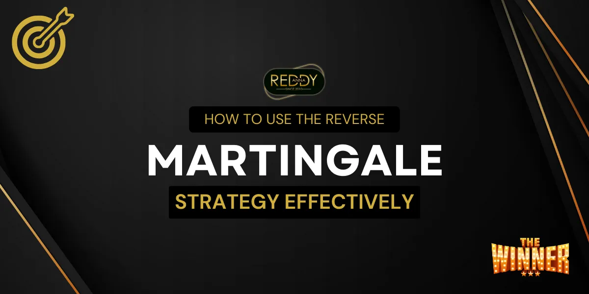 how to use the reverse martingale strategy effectively