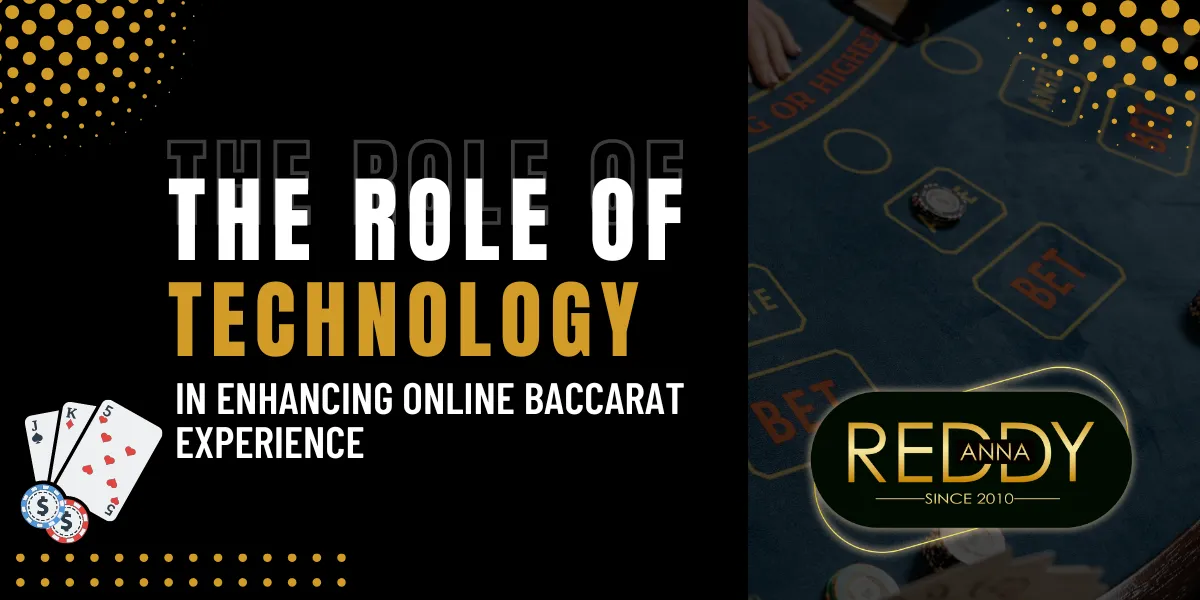 the role of technology in enhancing online baccarat experience