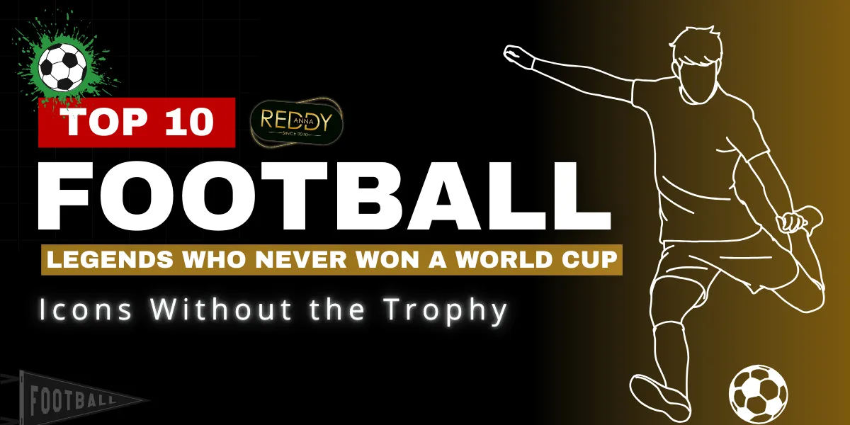 top 10 football legends who never won a world cup