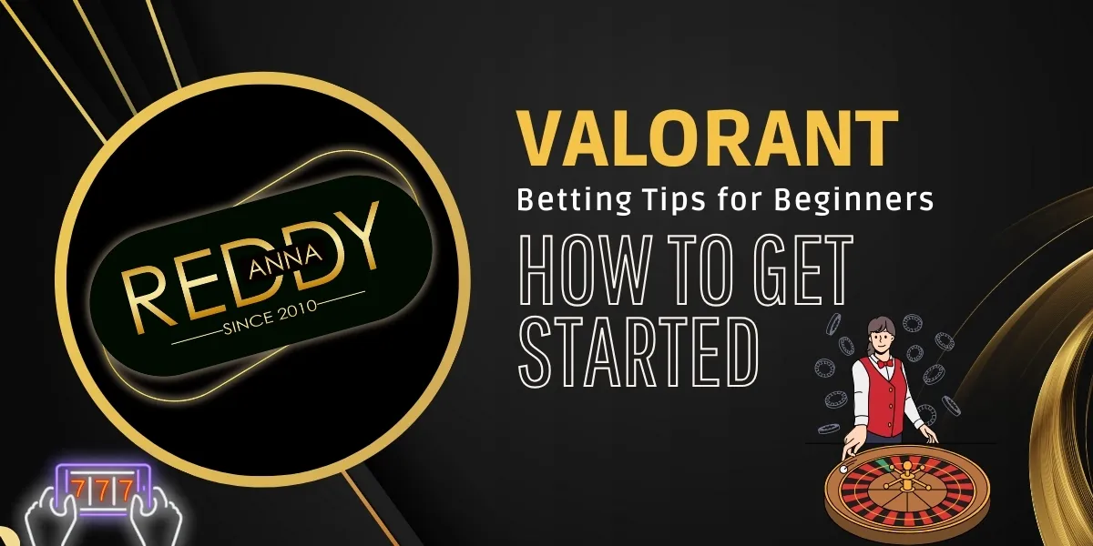 valorant betting tips for beginners how to get started